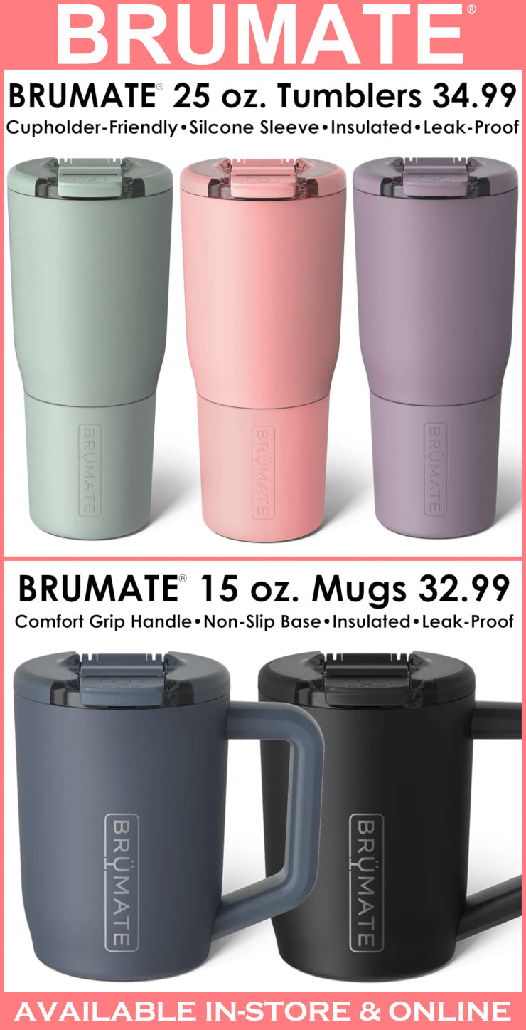 BruMate 25 oz Tumblers and 15 oz Mugs.